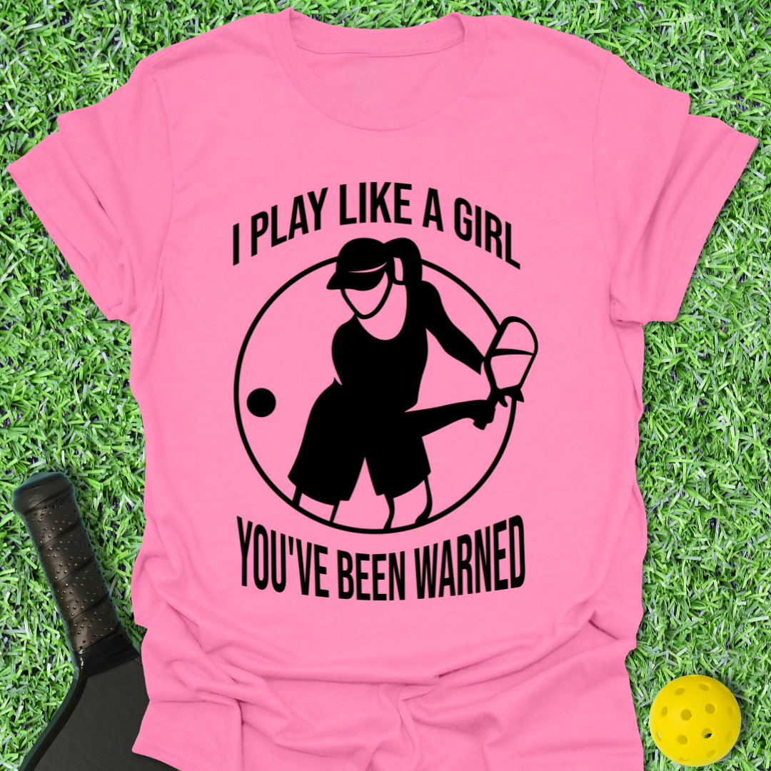 I Play Like A Girl T-Shirt