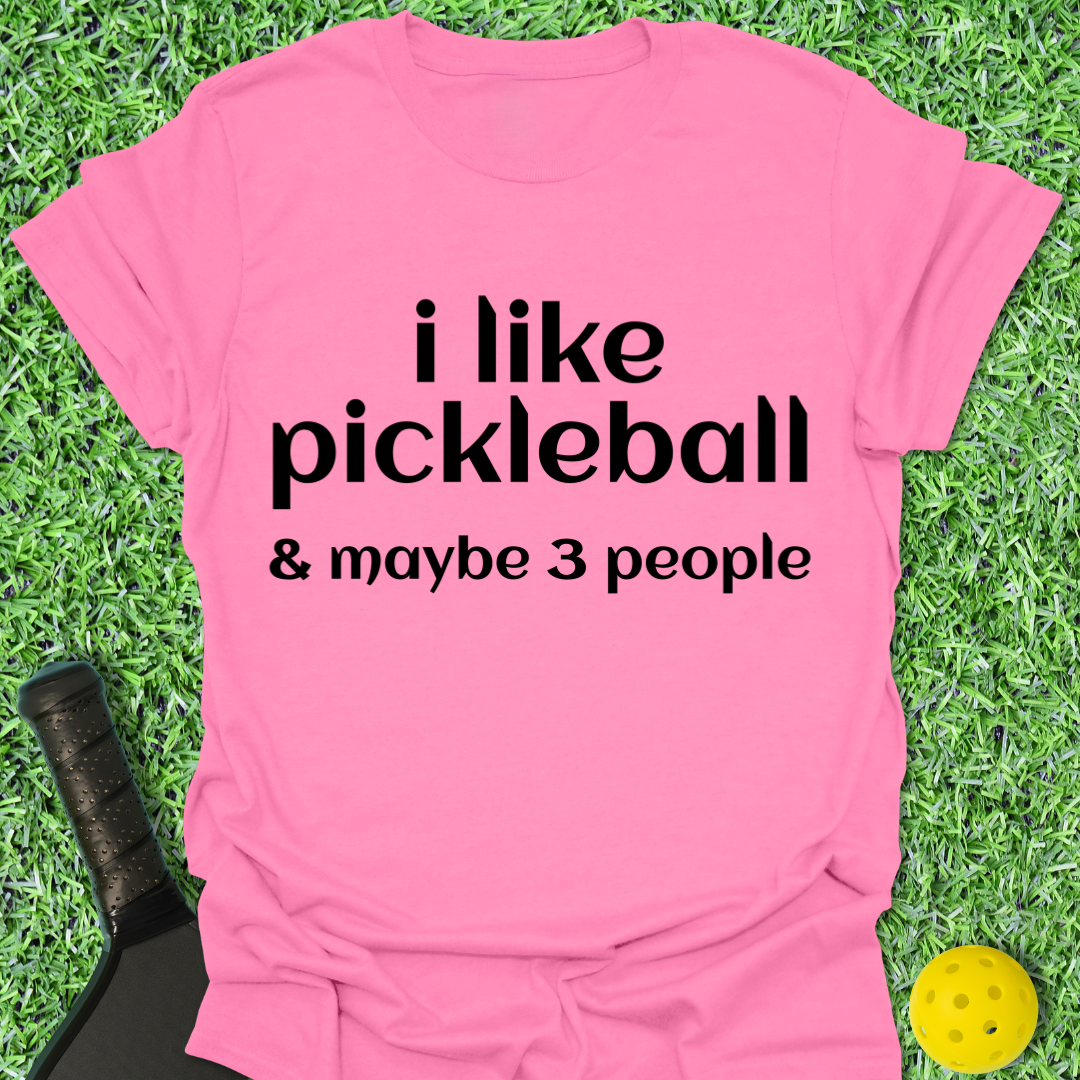 I Like Pickleball and 3 People T-Shirt