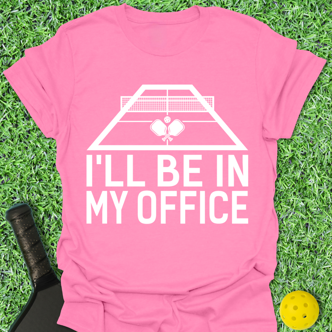 I'll Be In My Office T-Shirt