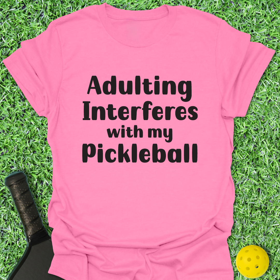 Adulting Interferes T-Shirt