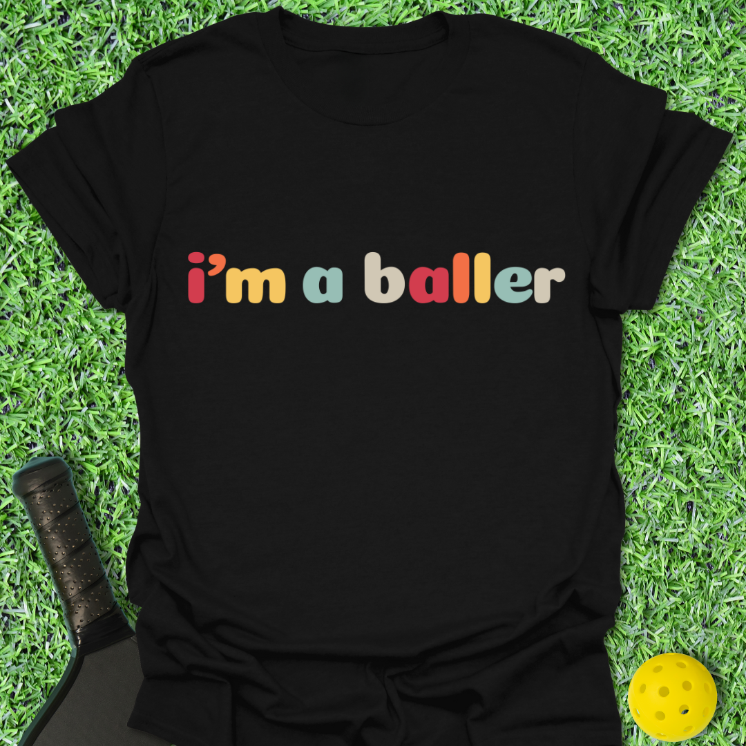 I'm a Baller T-Shirt