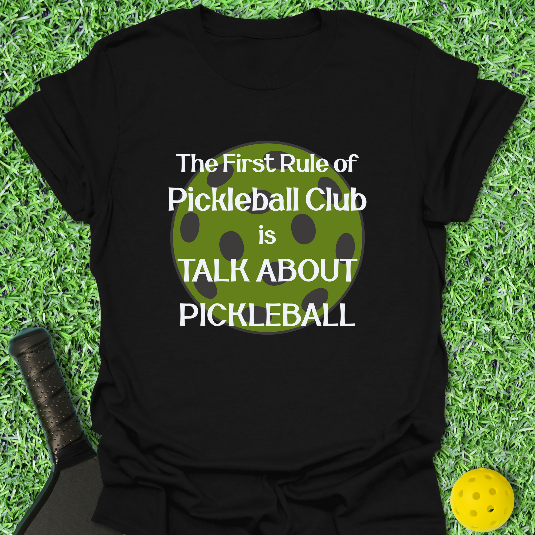 First Rule of Pickleball Club T-Shirt