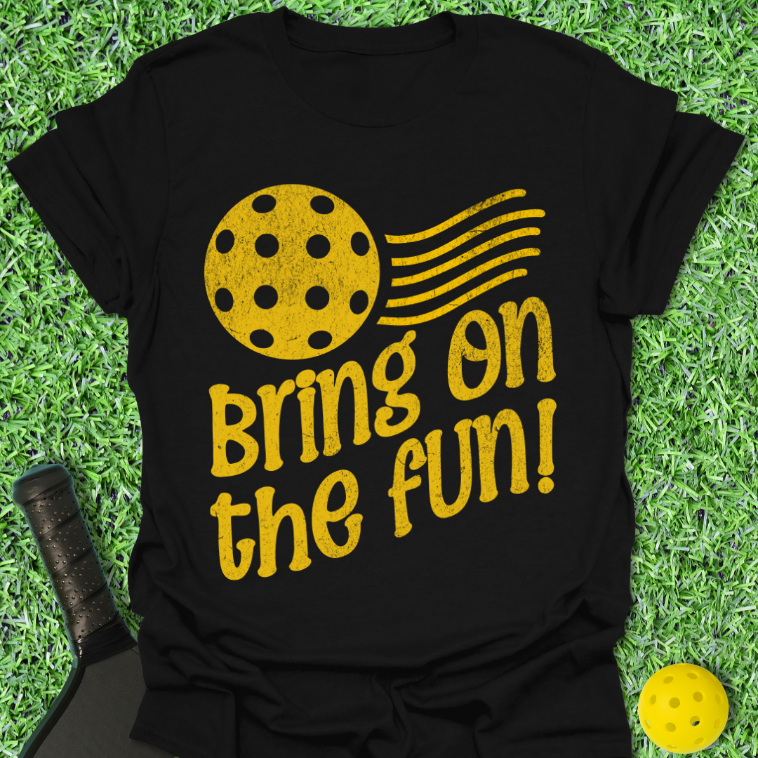 Bring On The Fun! T-Shirt