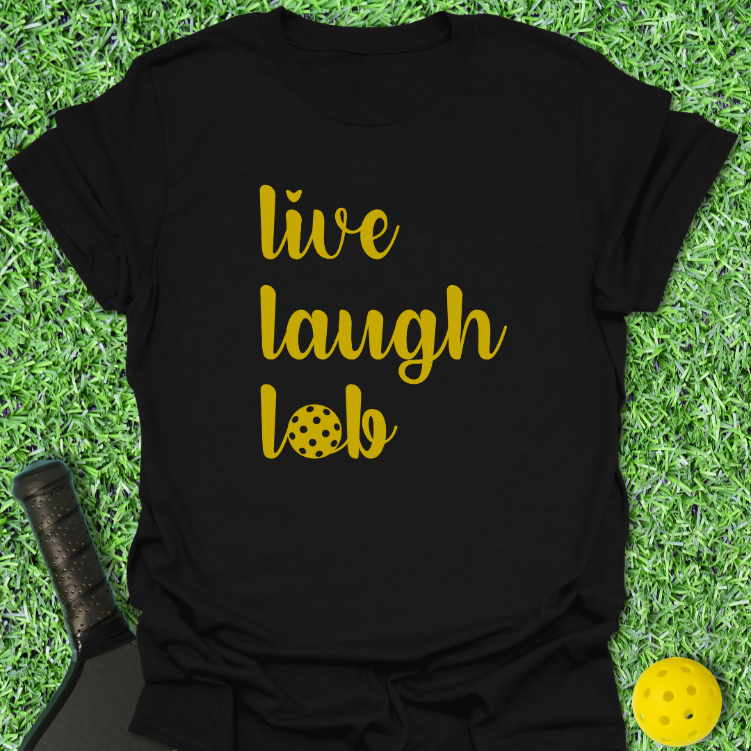 Live Laugh Lob T-Shirt