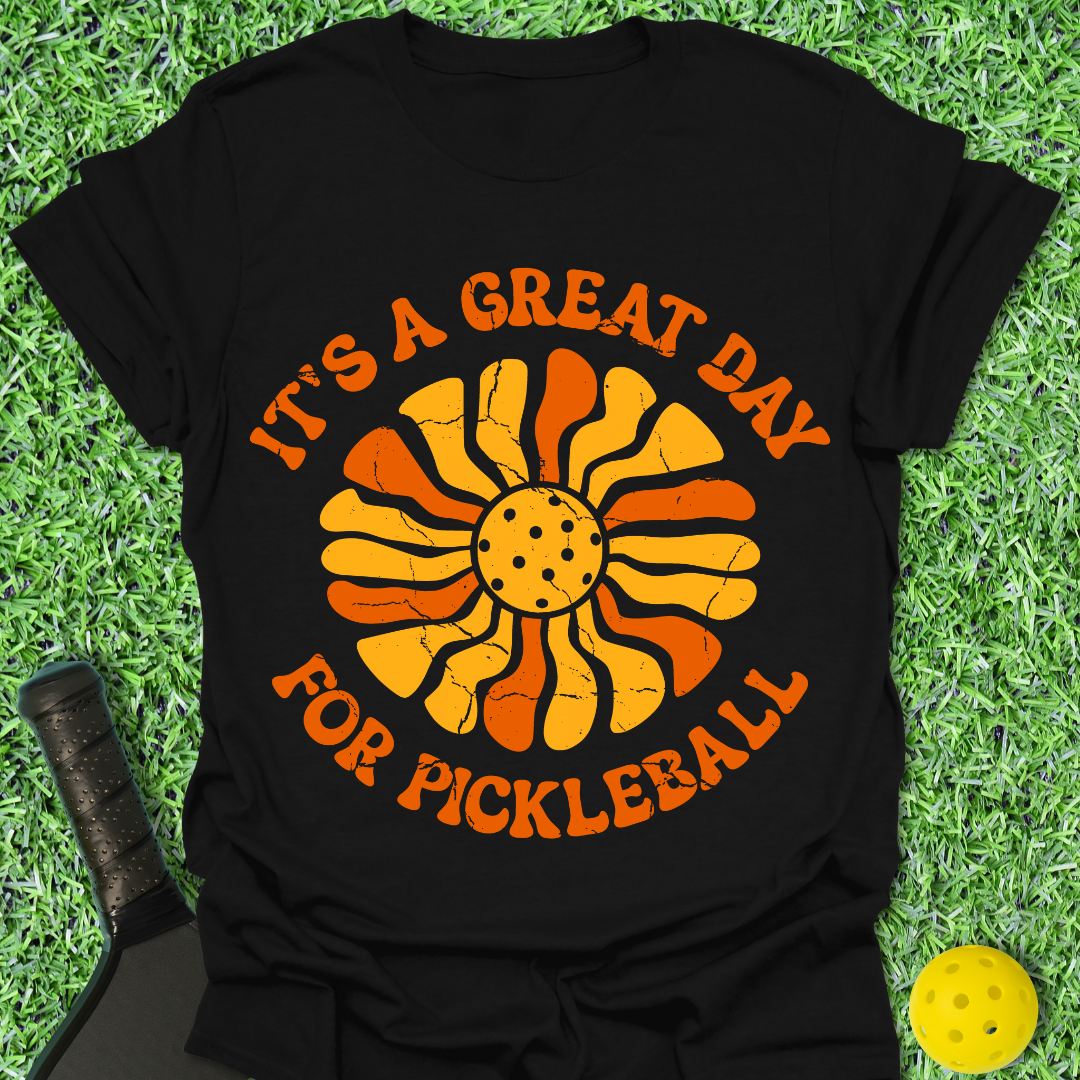 It's A Great Day for Pickleball T-Shirt