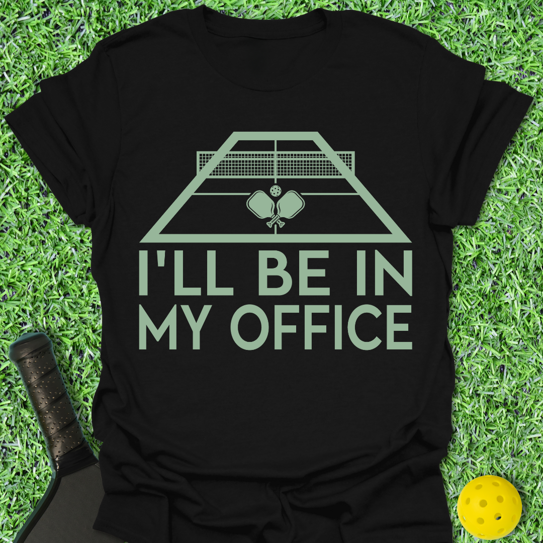 I'll Be In My Office T-Shirt
