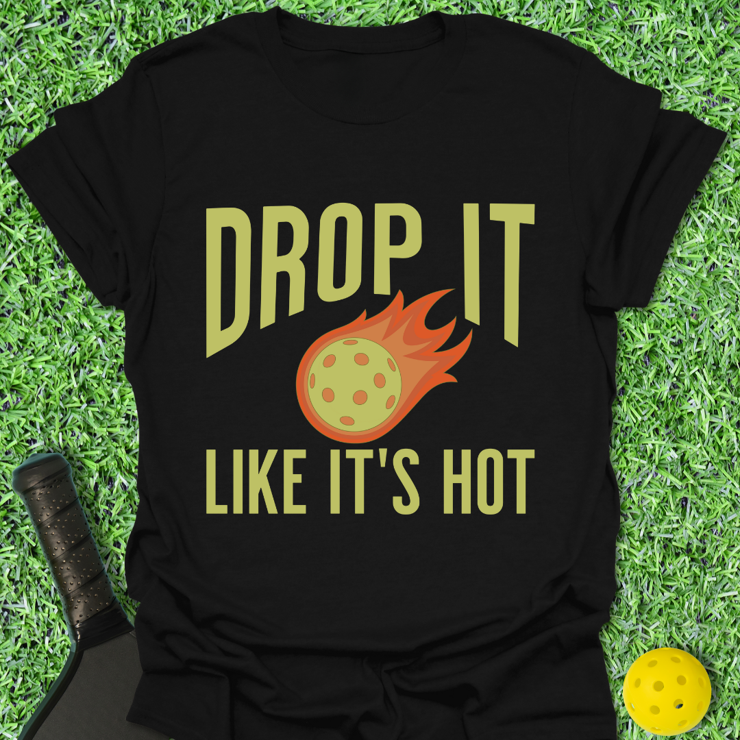 Drop It Like It's Hot T-Shirt