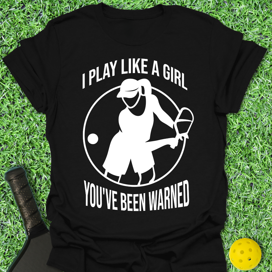 I Play Like A Girl T-Shirt