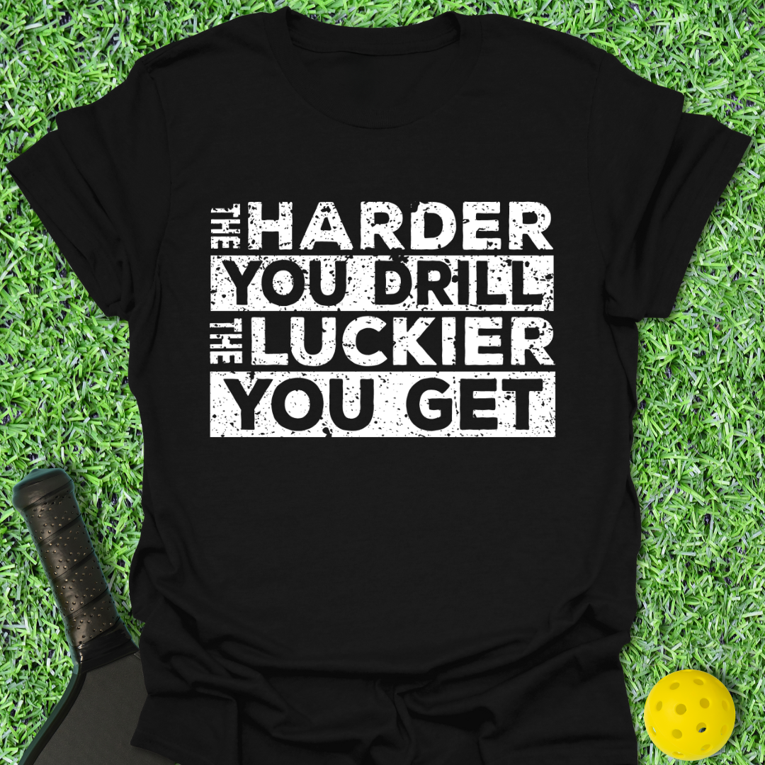 Drill Harder T-Shirt
