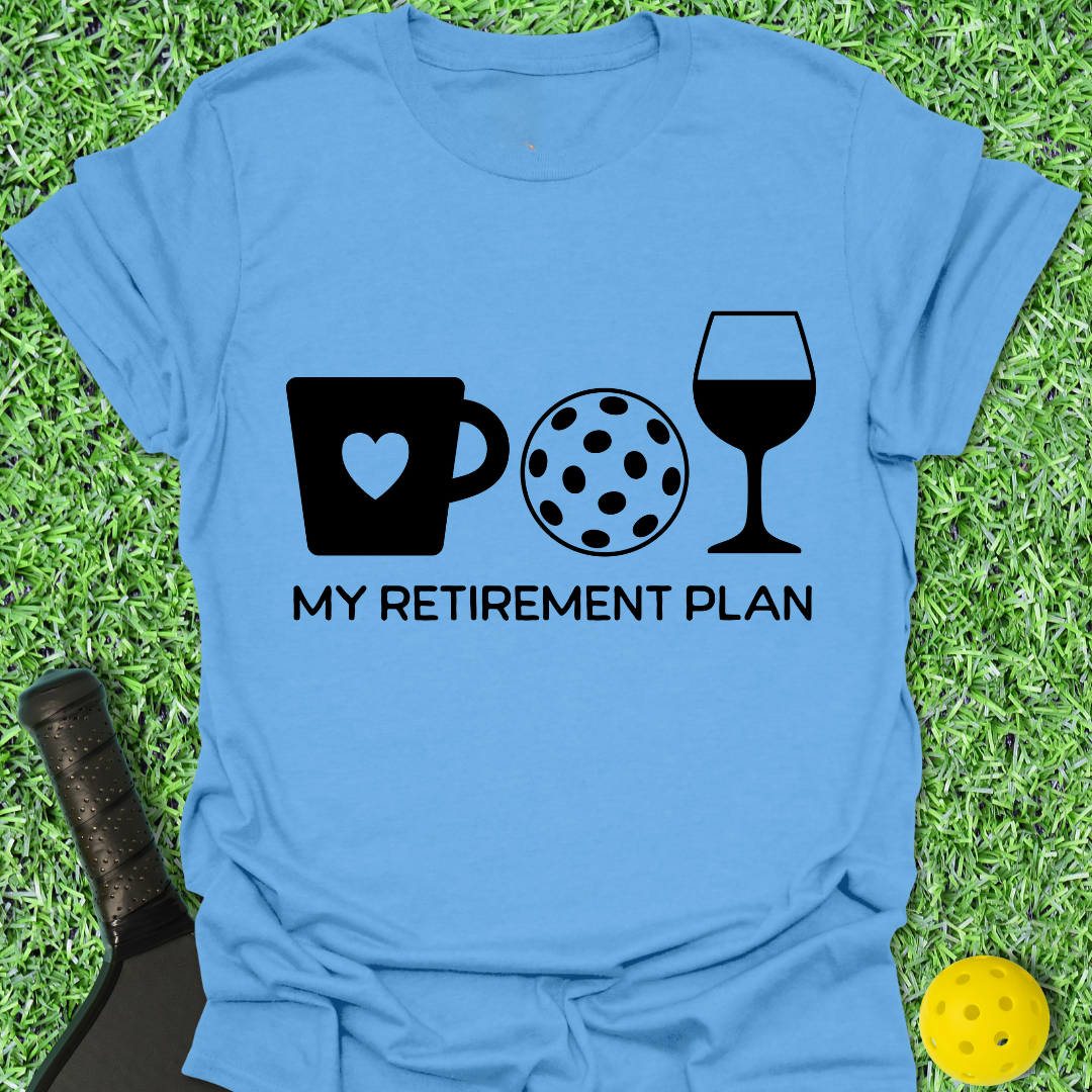 My Retirement Plans T-Shirt