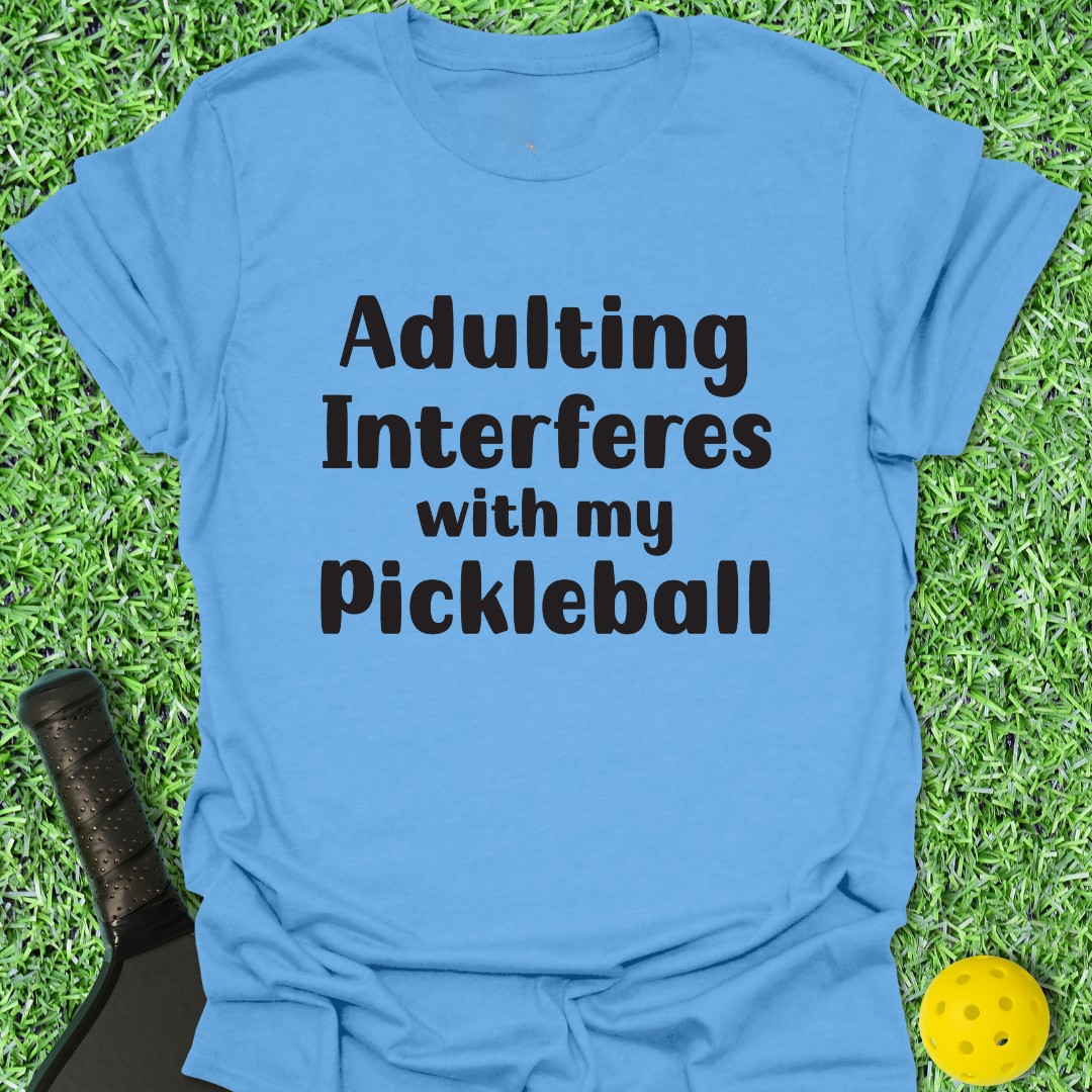 Adulting Interferes T-Shirt
