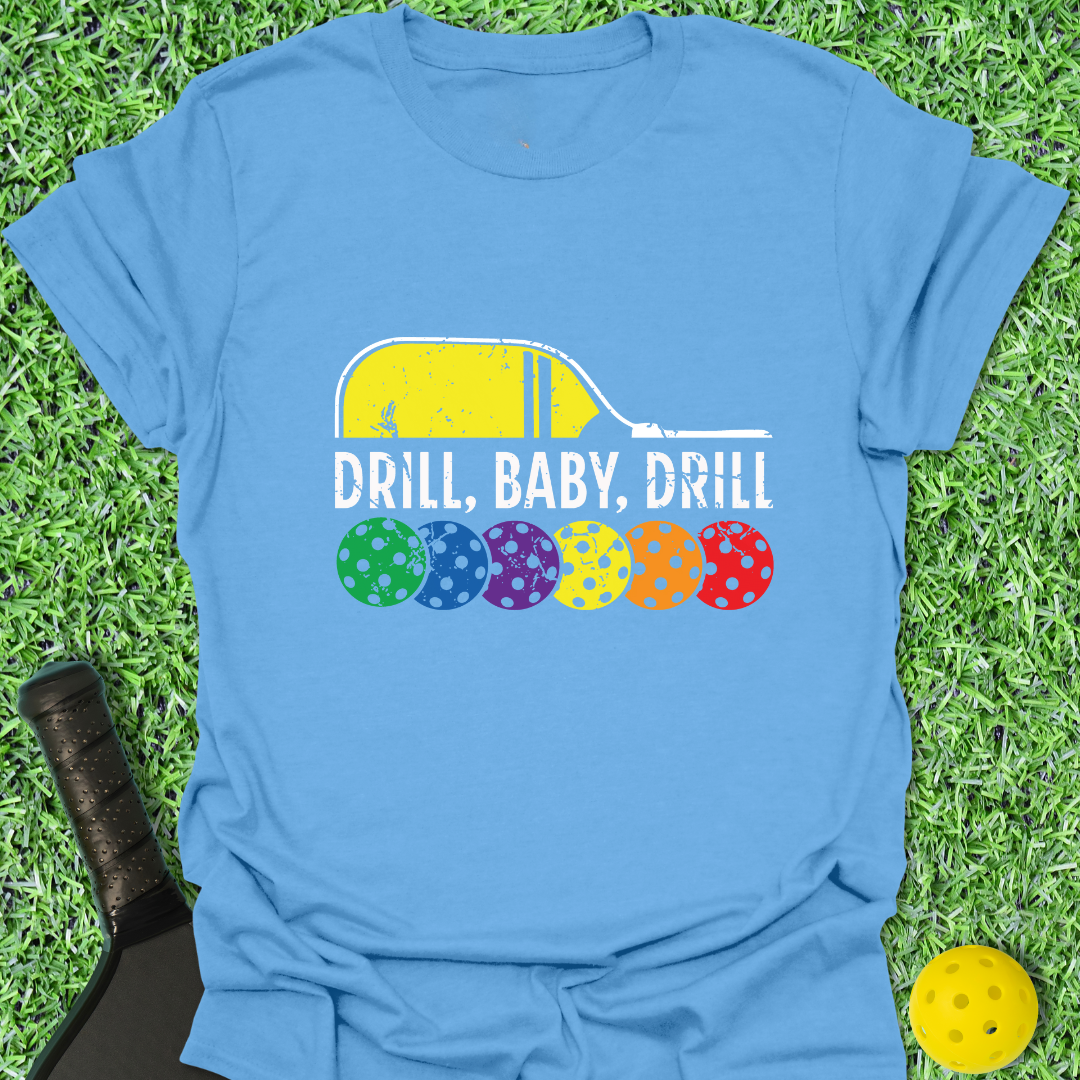Drill Baby Drill T-Shirt