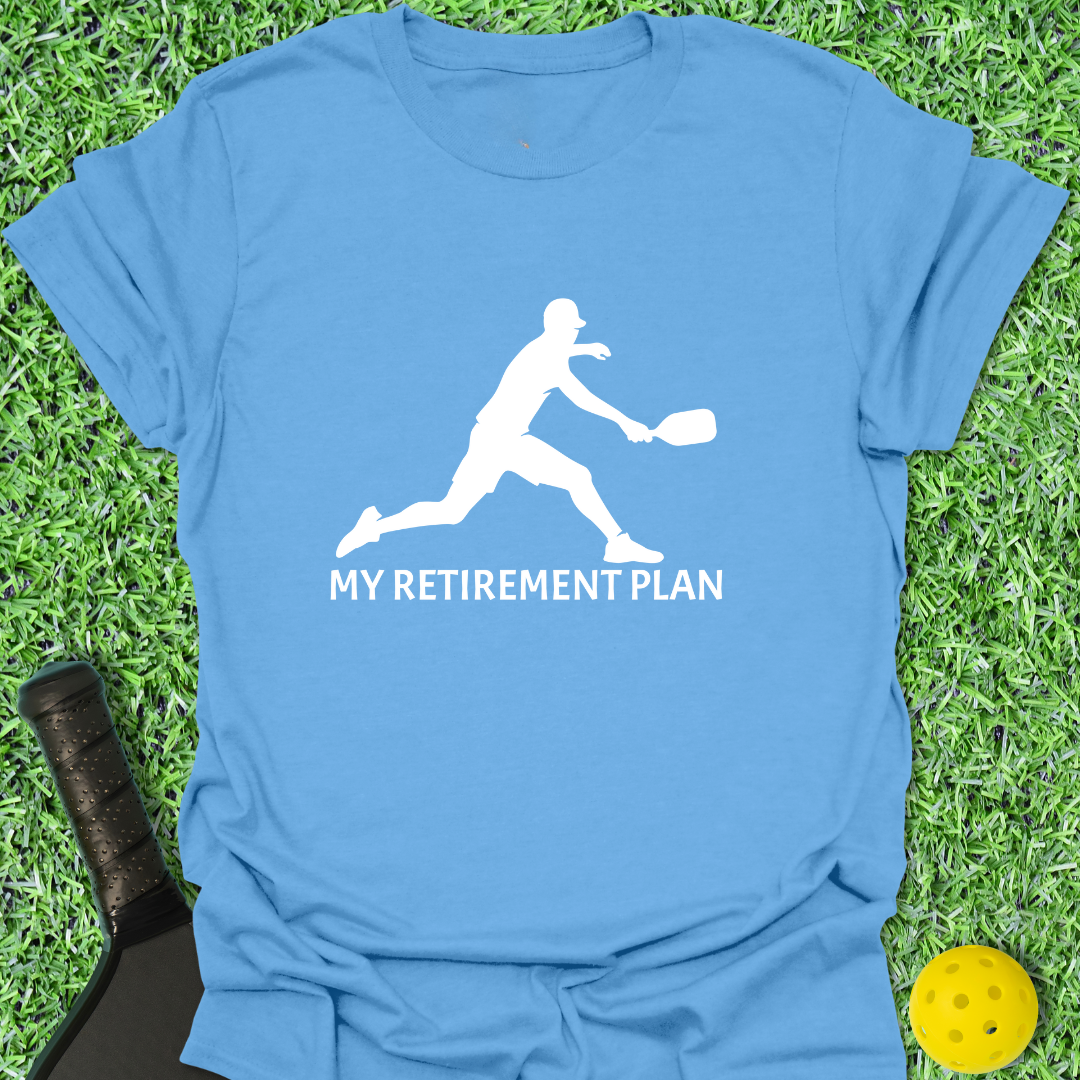My Retirement Plan T-Shirt