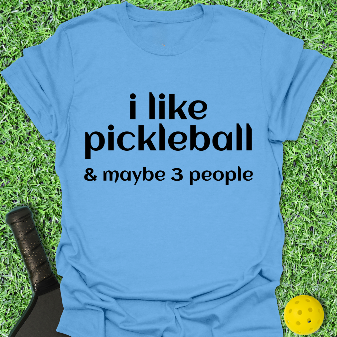 I Like Pickleball and 3 People T-Shirt