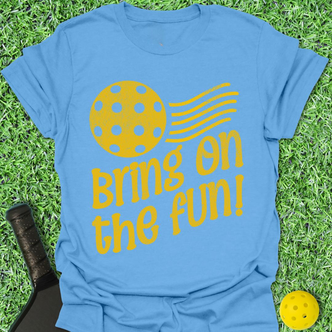 Bring On The Fun! T-Shirt