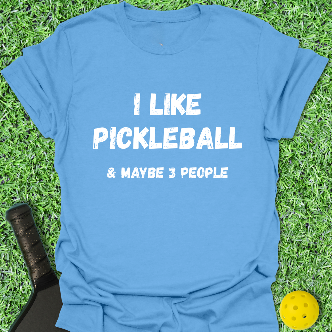 I Like Maybe 3 People T-Shirt
