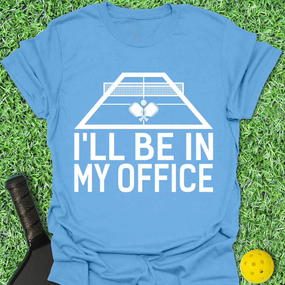 I'll Be In My Office T-Shirt