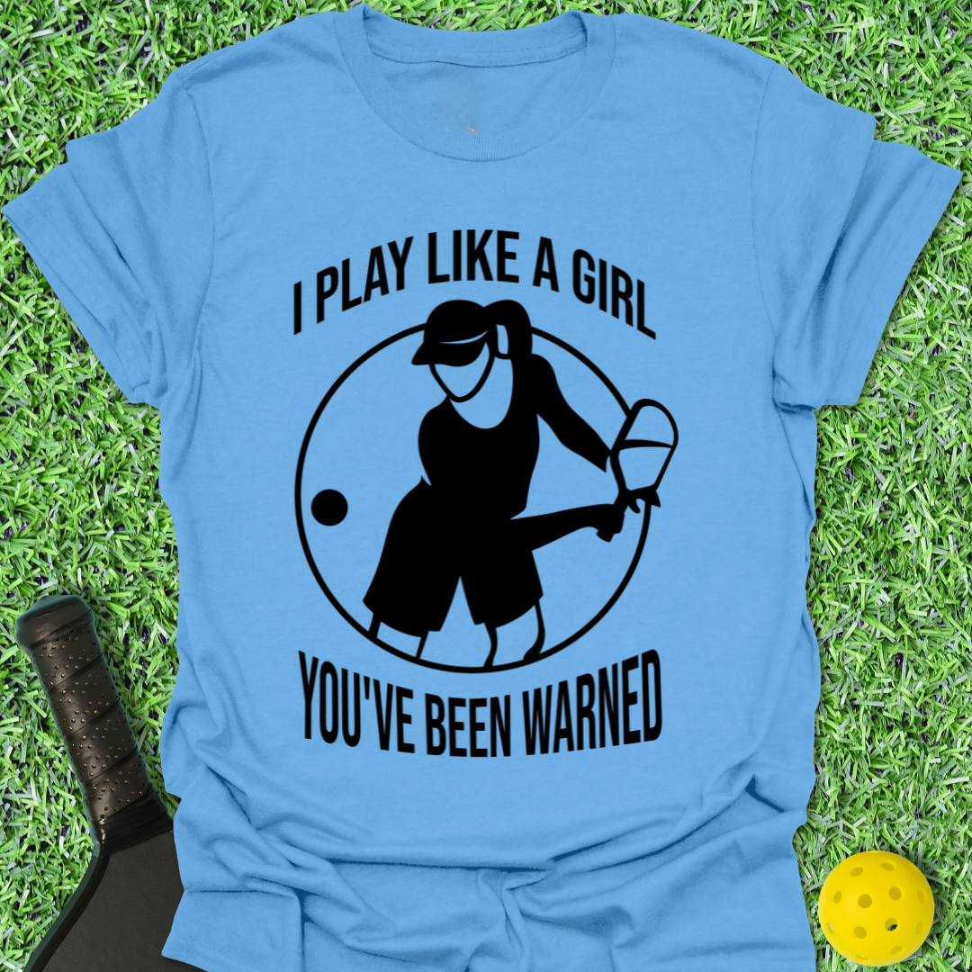 I Play Like A Girl T-Shirt