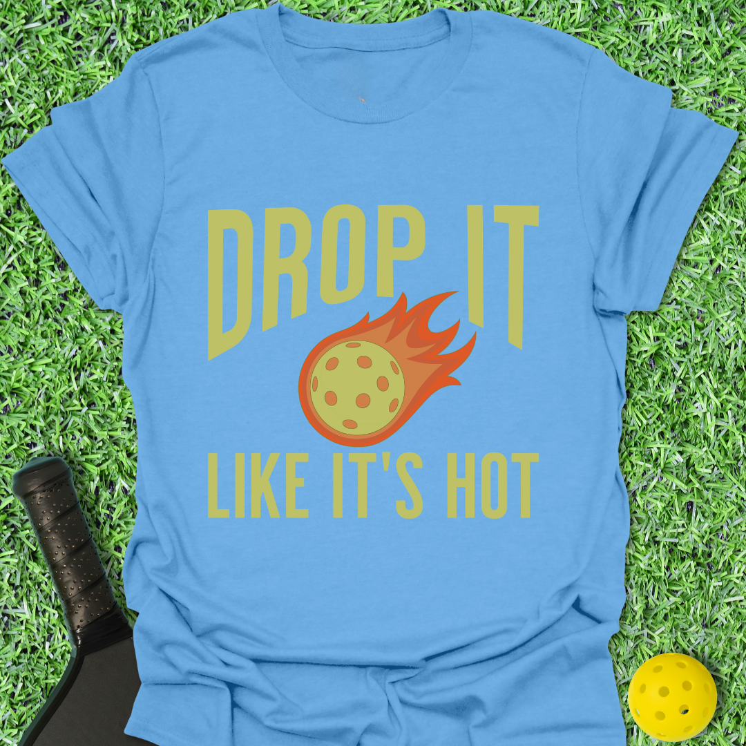 Drop It Like It's Hot T-Shirt