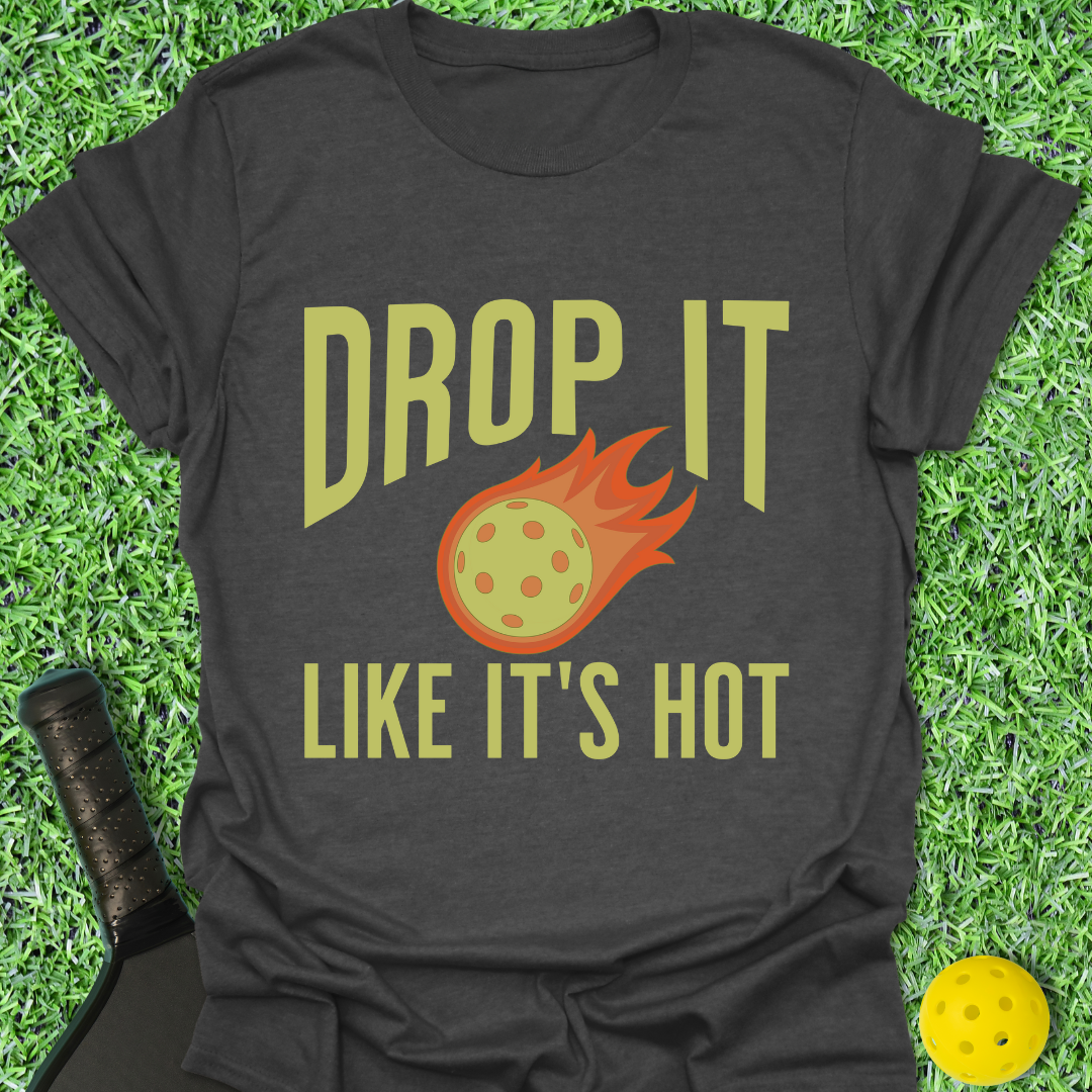 Drop It Like It's Hot T-Shirt