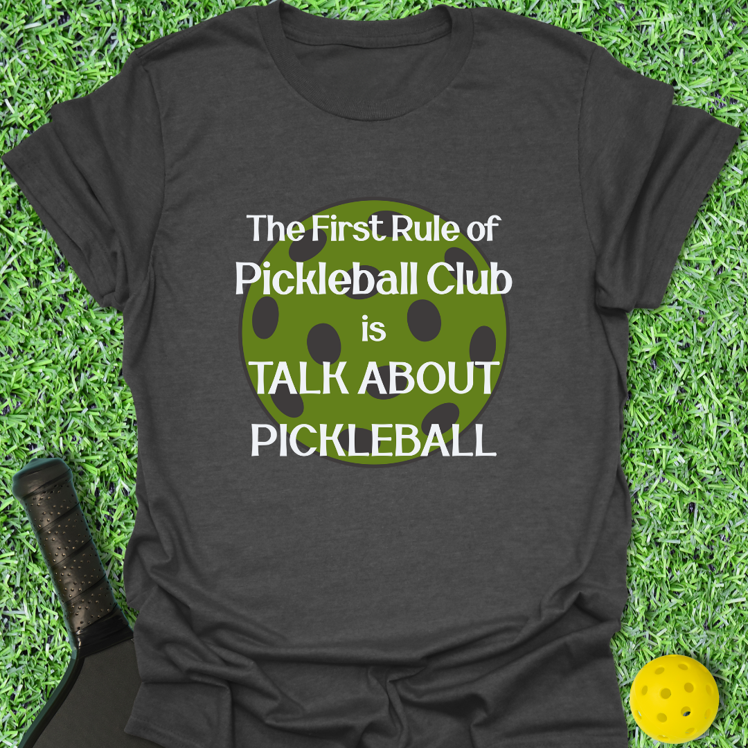 First Rule of Pickleball Club T-Shirt