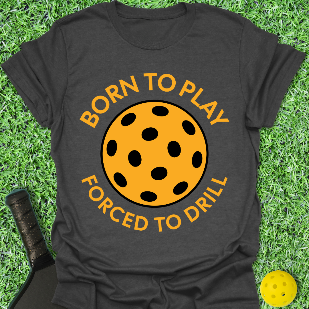 Born to Play T-Shirt