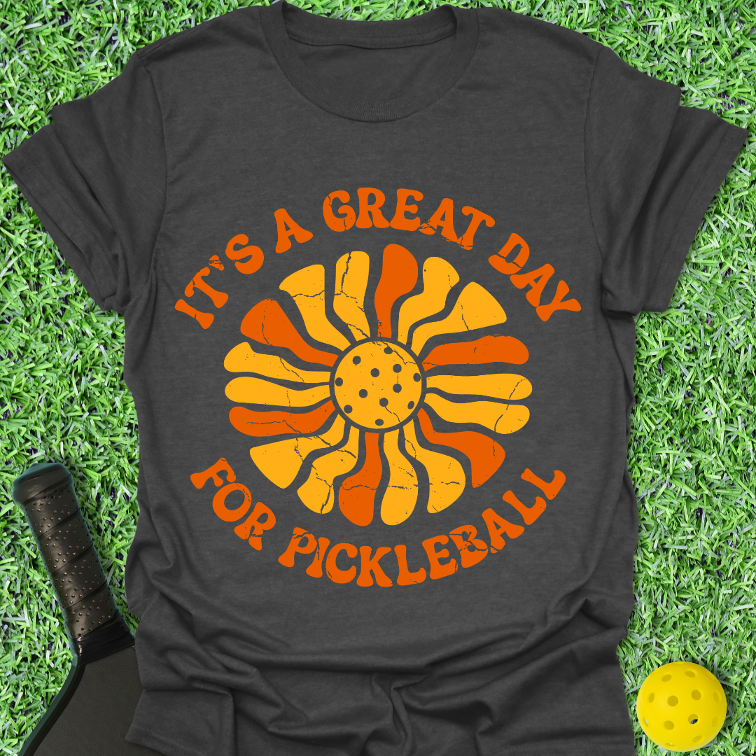 It's A Great Day for Pickleball T-Shirt