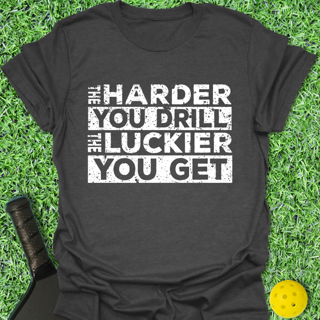 Drill Harder T-Shirt