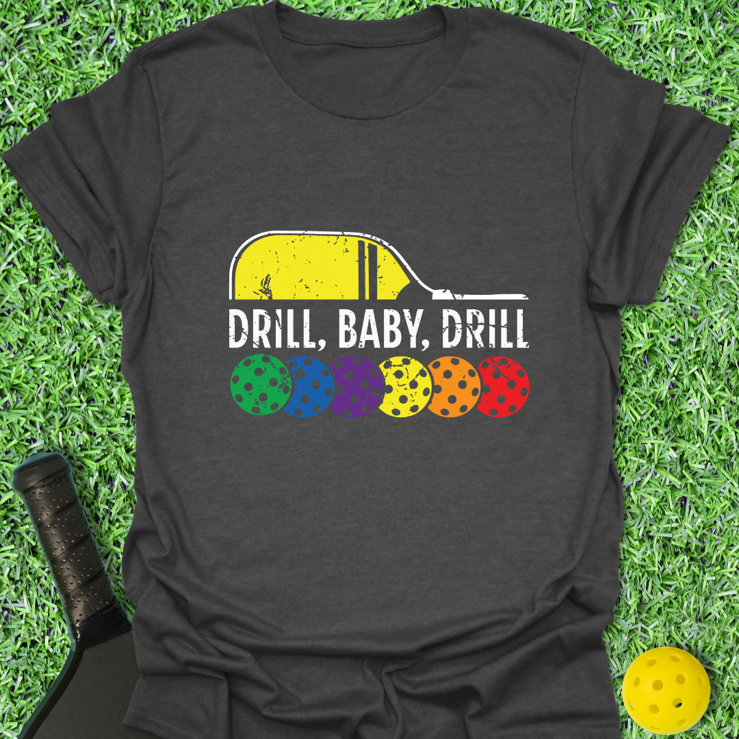 Drill Baby Drill T-Shirt