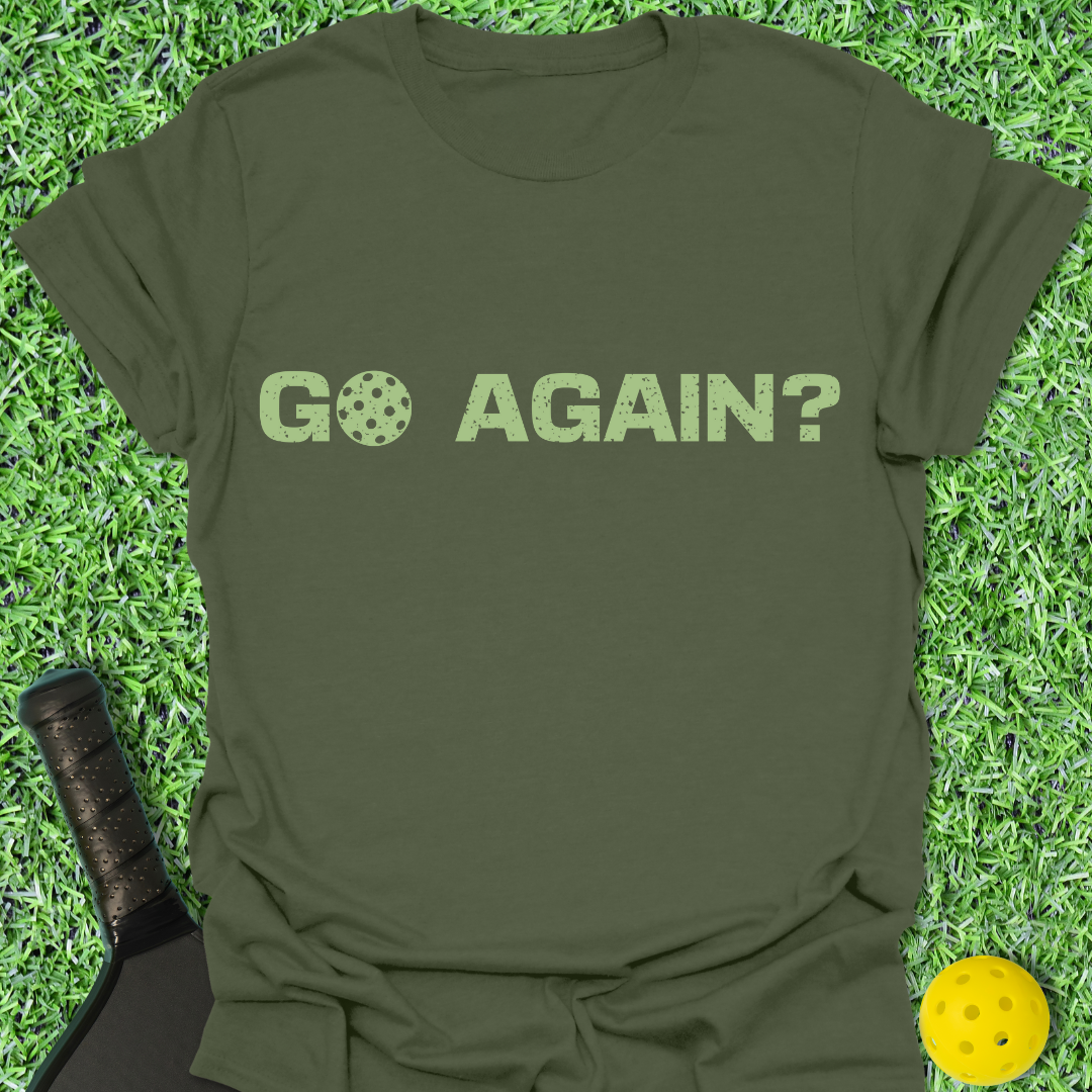 Go Again? T-Shirt