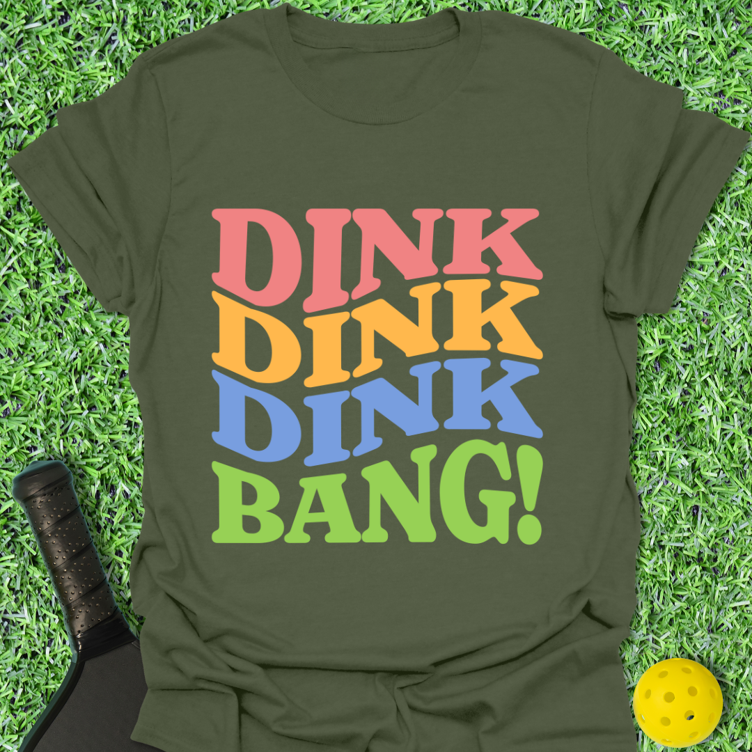 Dink Dink Bang! T-Shirt