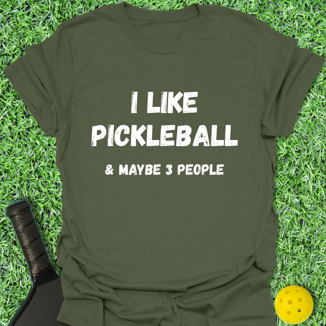 I Like Maybe 3 People T-Shirt