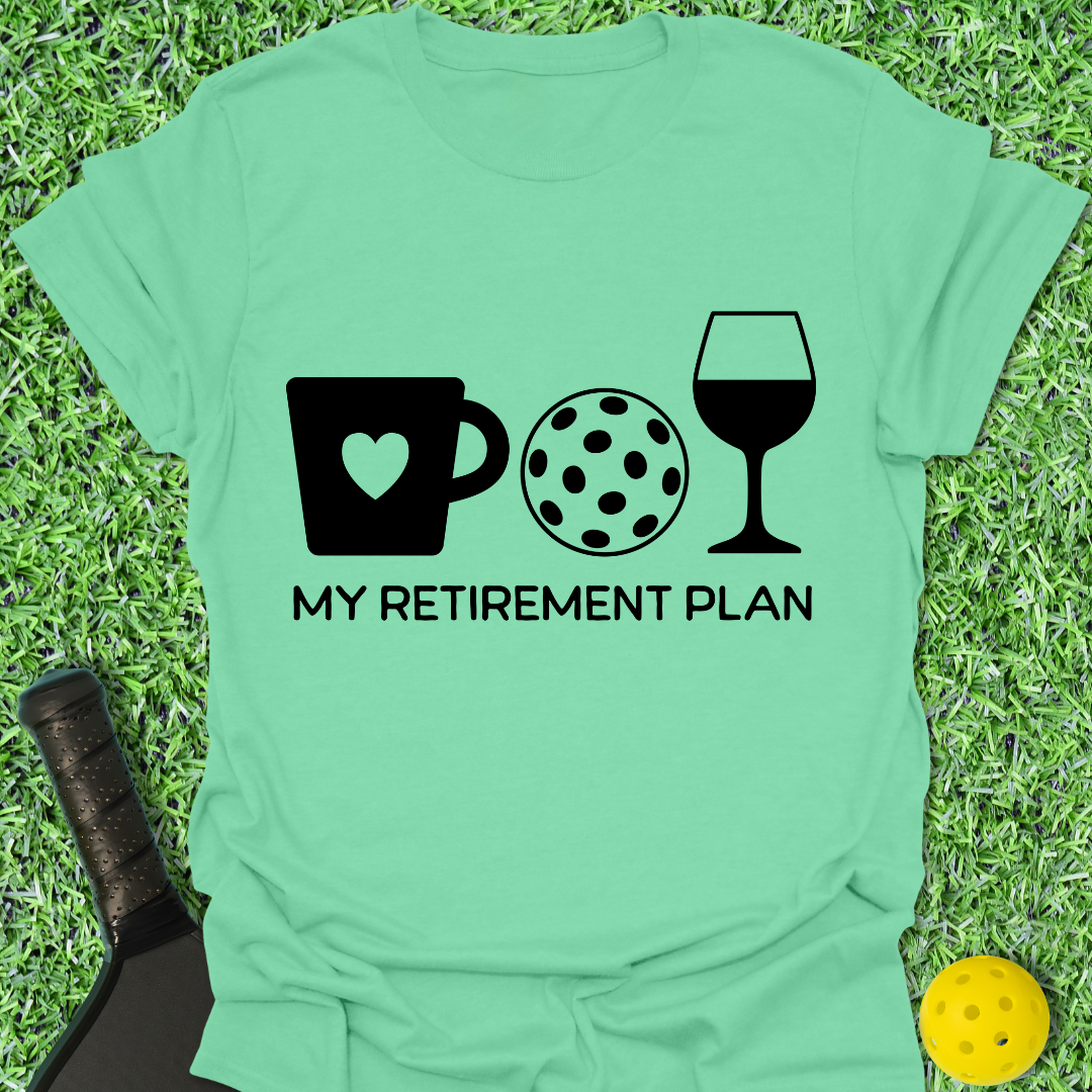 My Retirement Plans T-Shirt