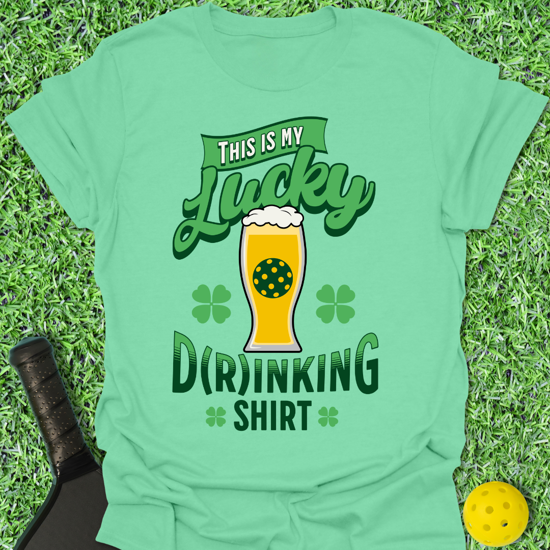My Lucky D(r)inking T-Shirt