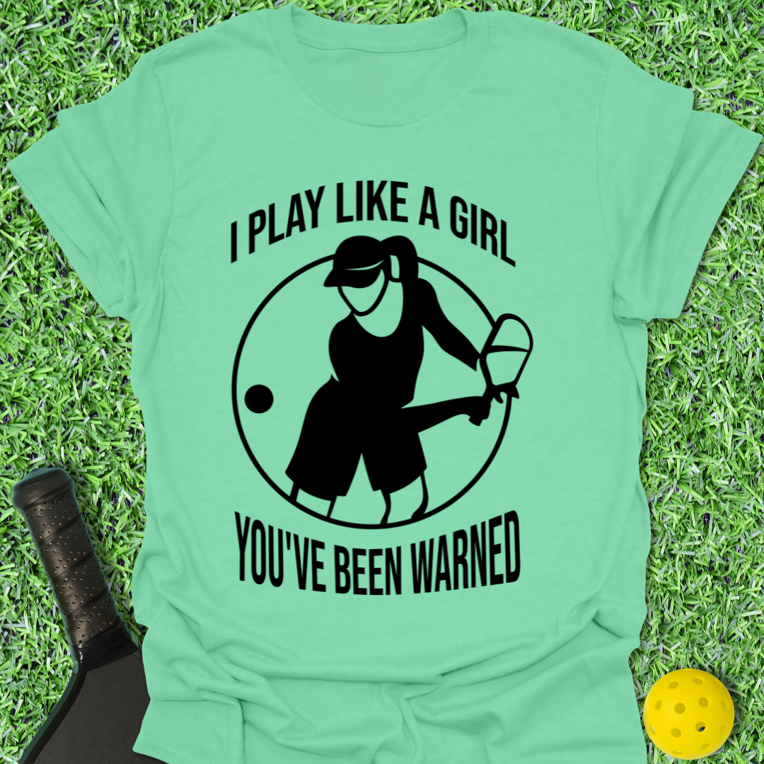 I Play Like A Girl T-Shirt