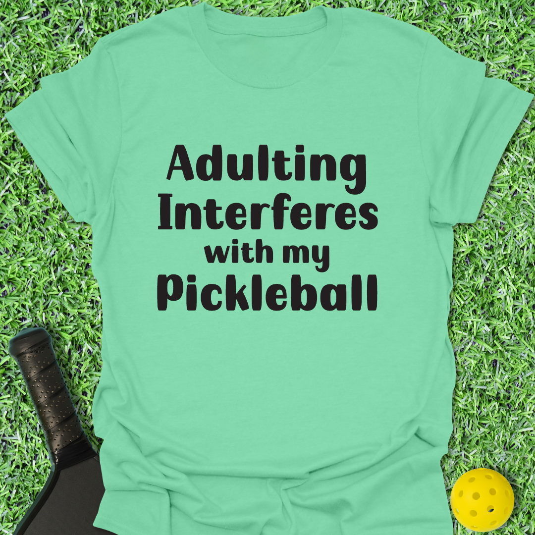 Adulting Interferes T-Shirt