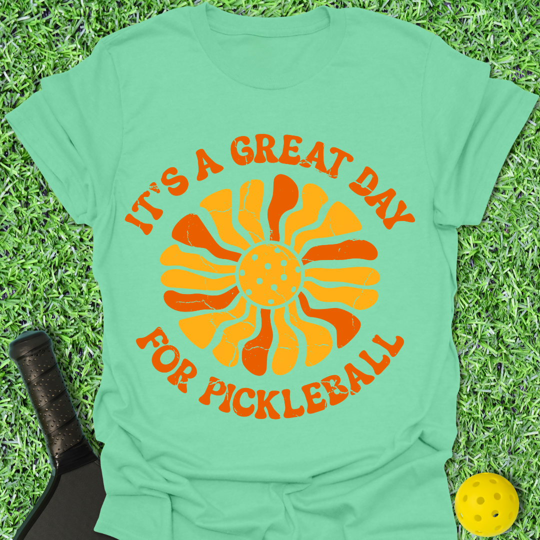 It's A Great Day for Pickleball T-Shirt