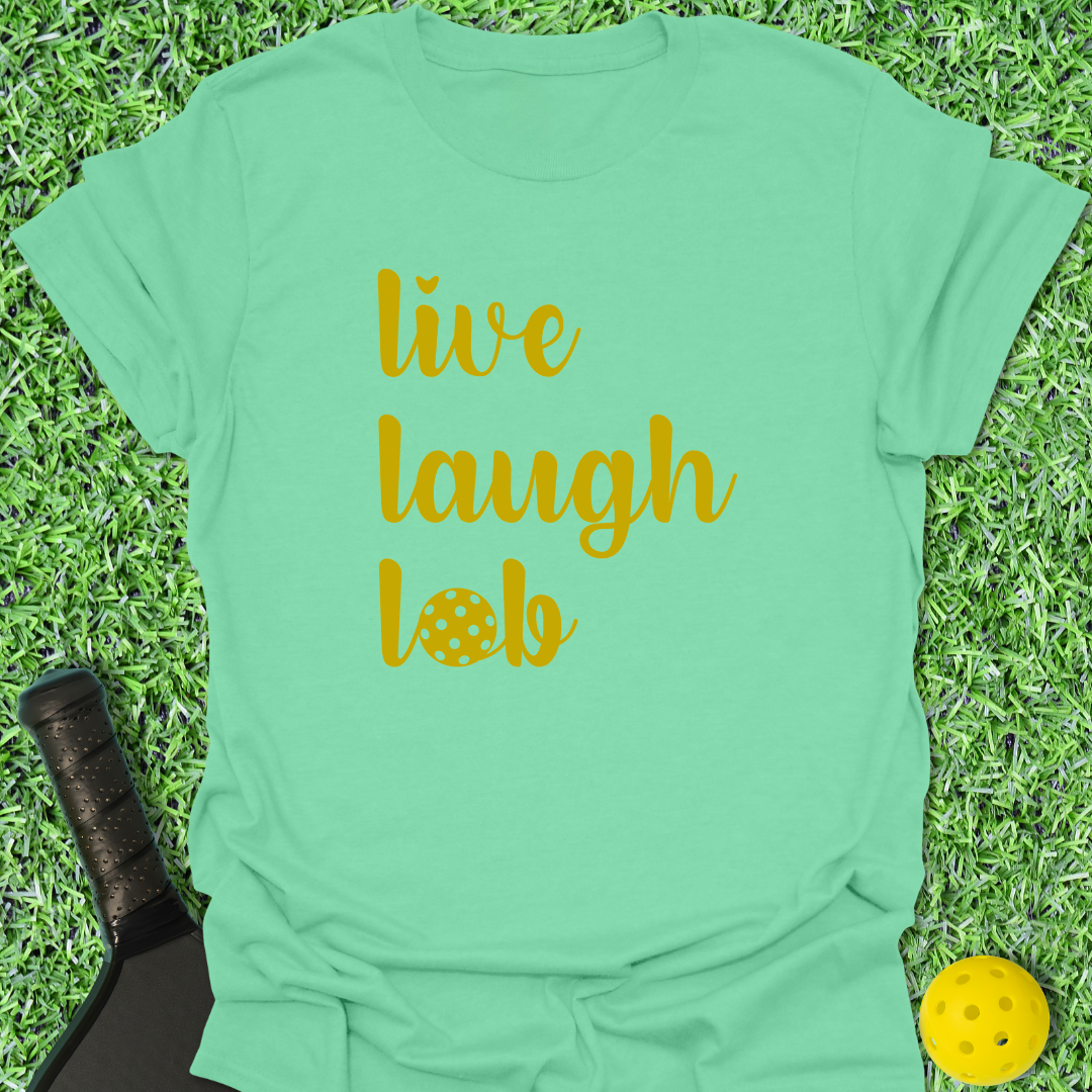 Live Laugh Lob T-Shirt