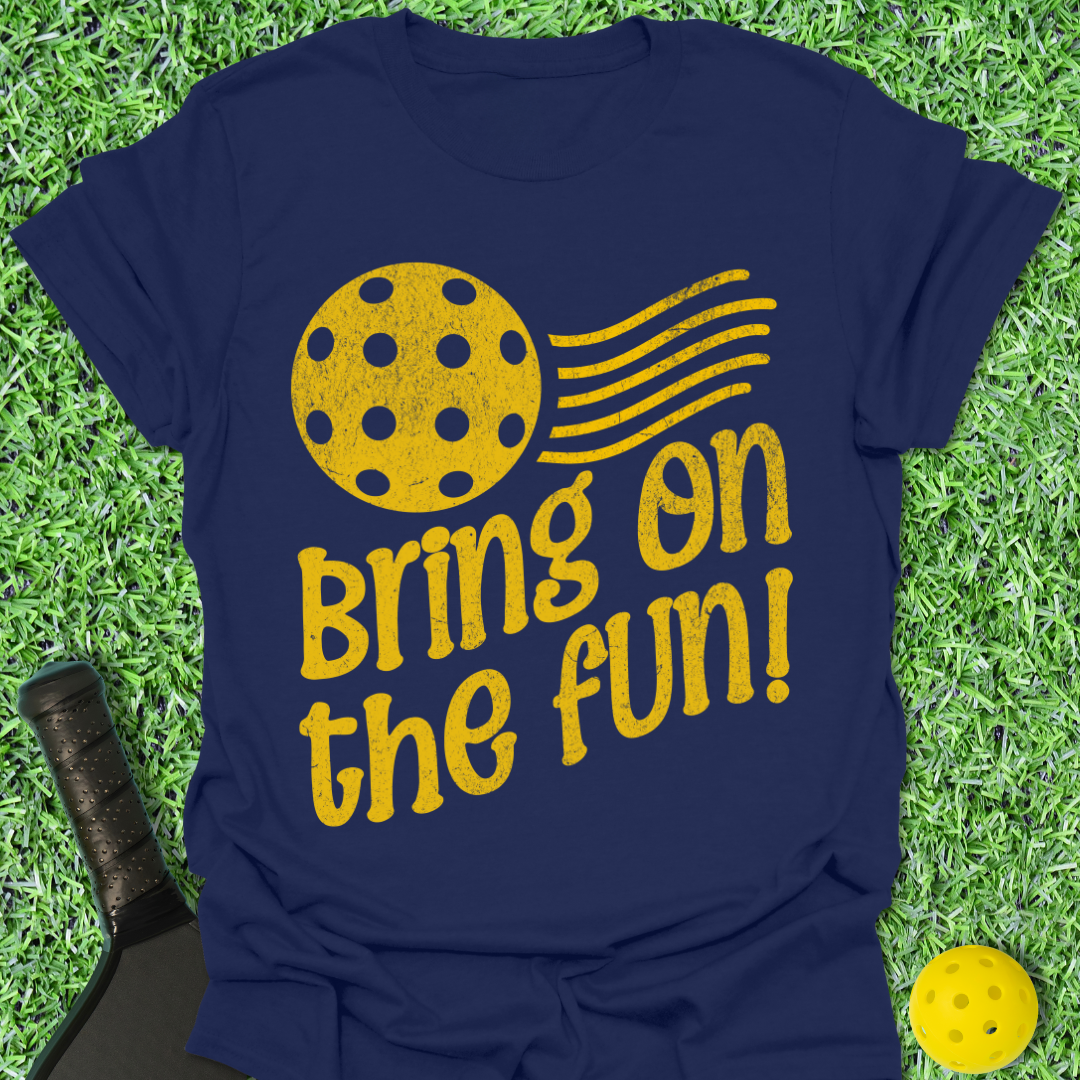 Bring On The Fun! T-Shirt