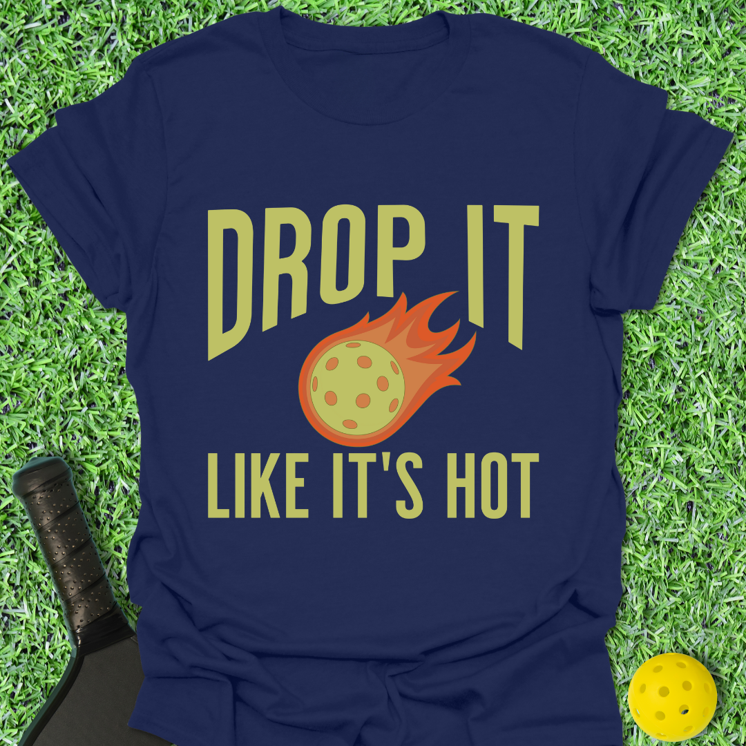 Drop It Like It's Hot T-Shirt