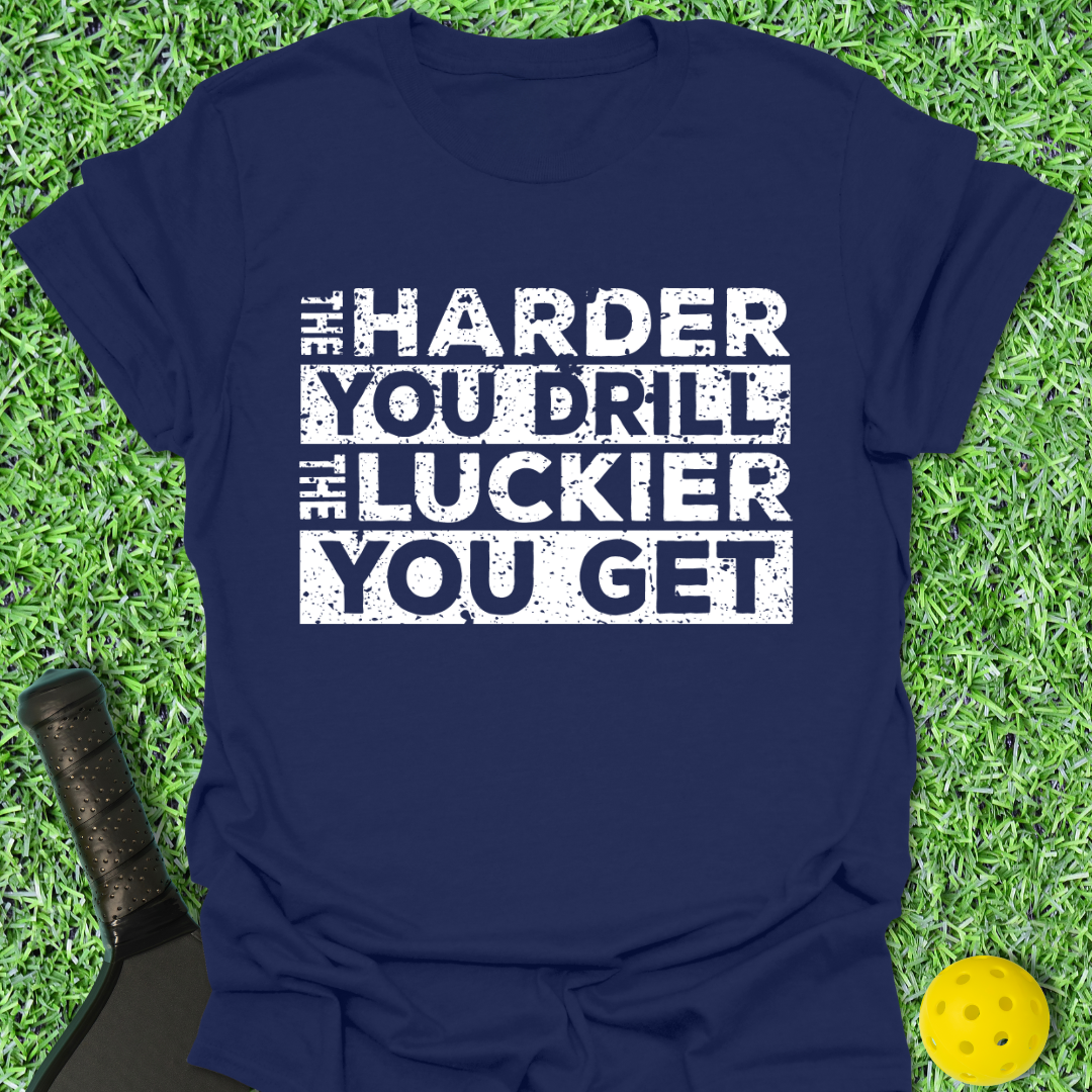 Drill Harder T-Shirt