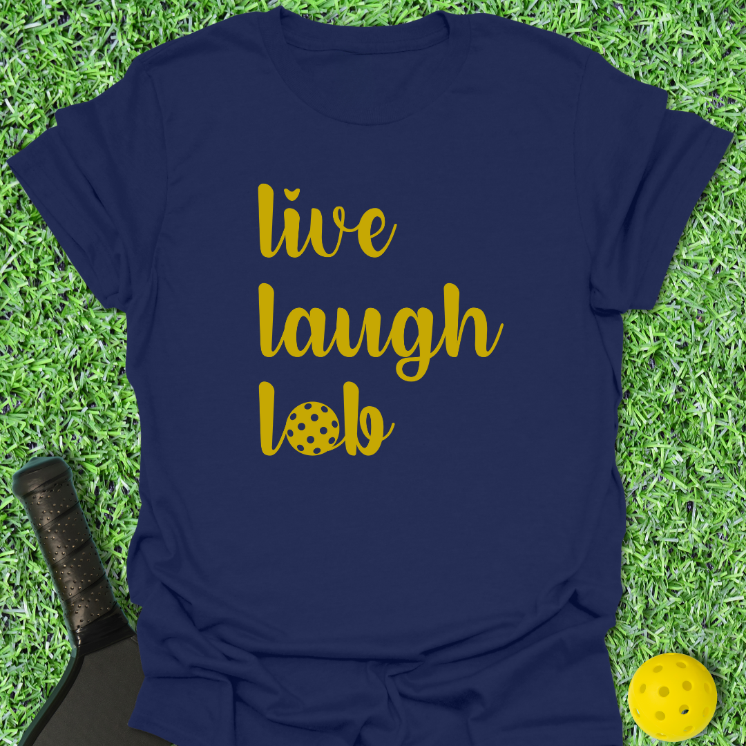 Live Laugh Lob T-Shirt