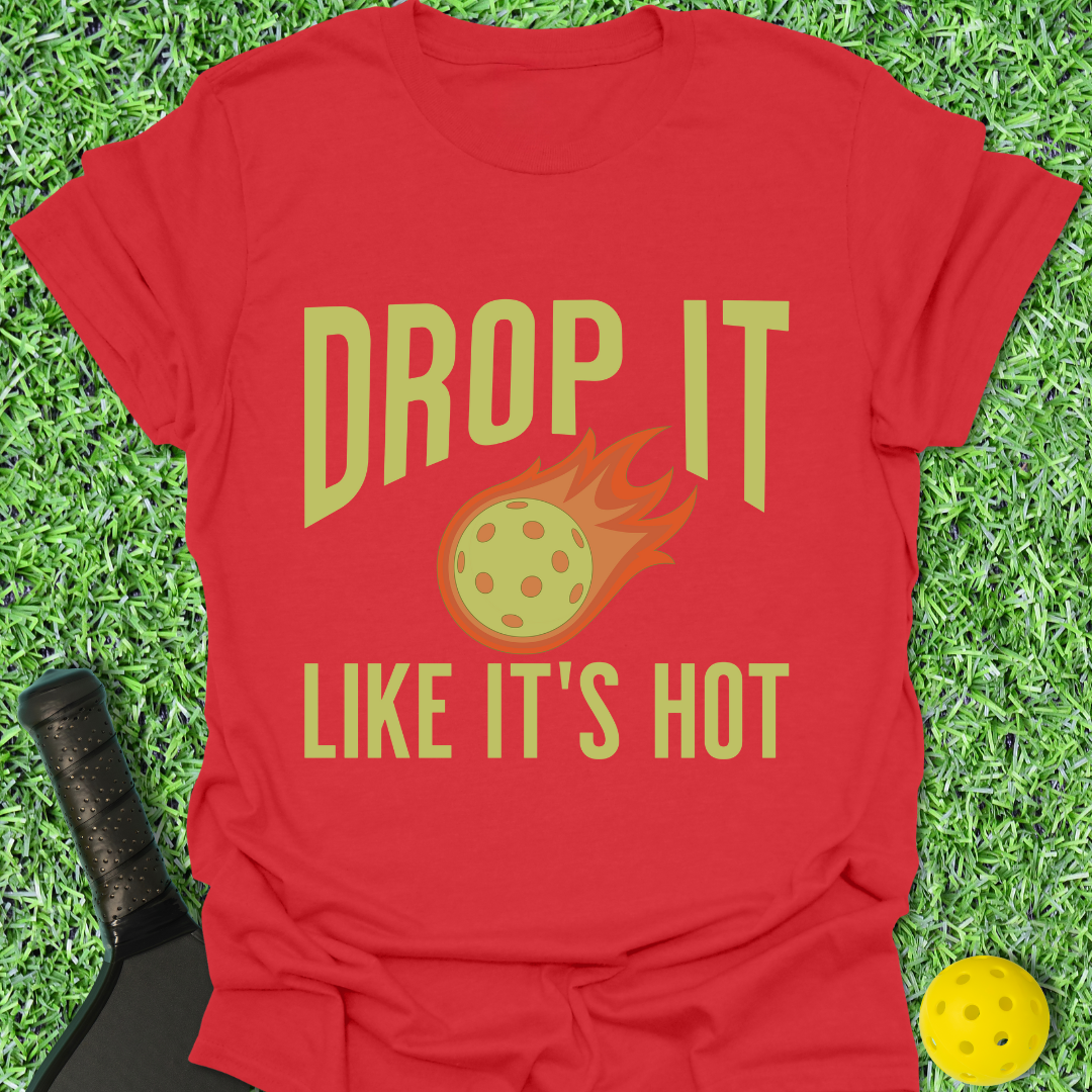 Drop It Like It's Hot T-Shirt