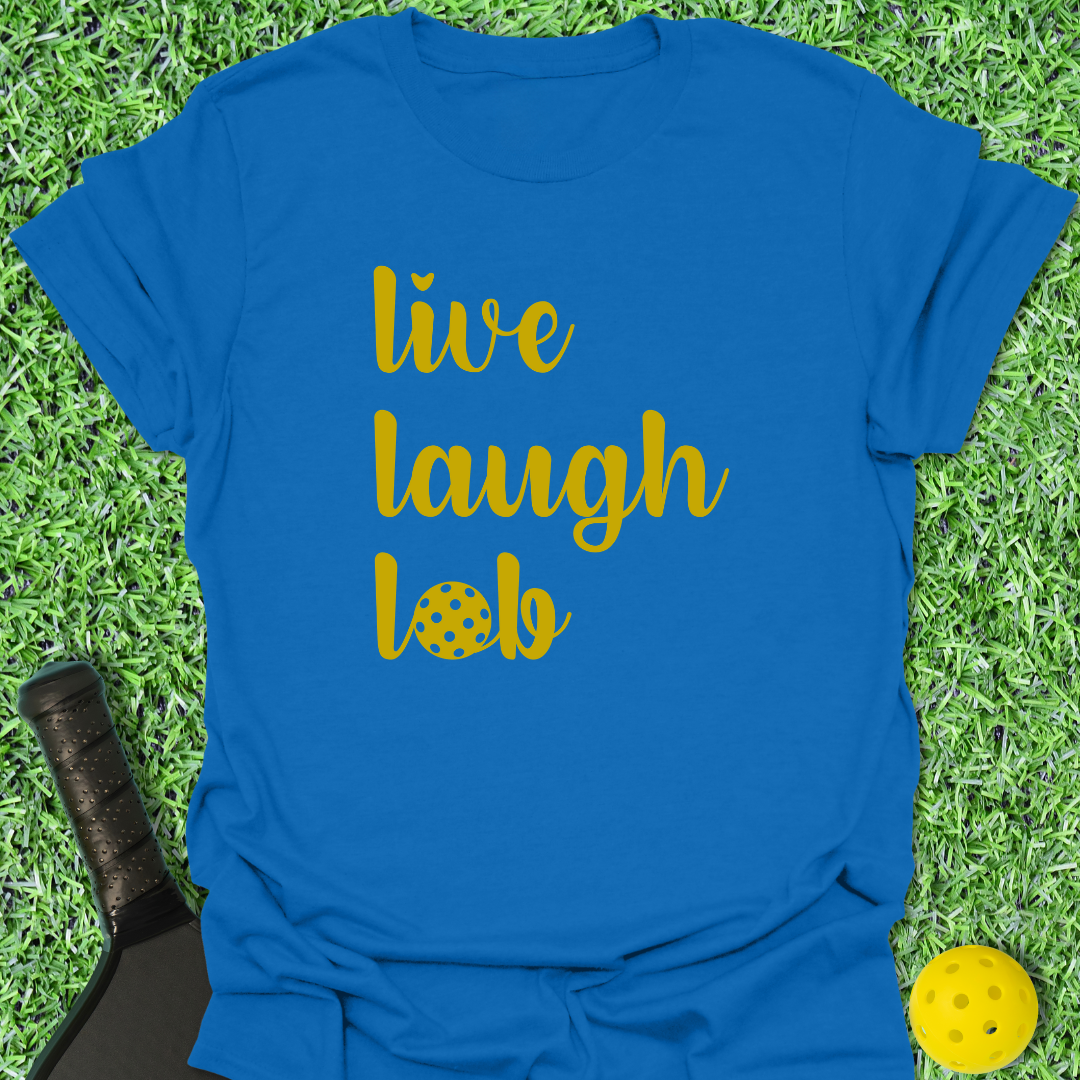 Live Laugh Lob T-Shirt
