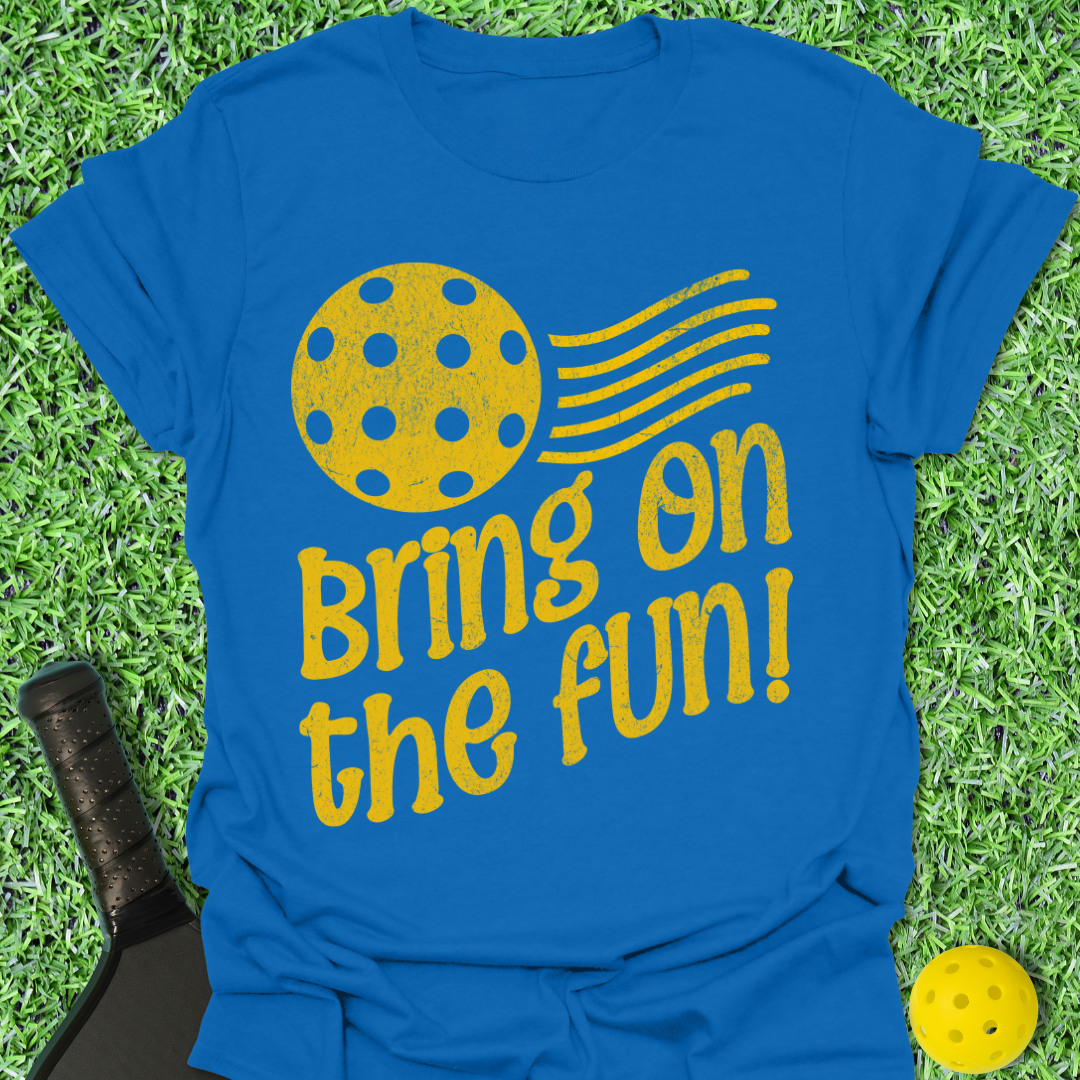 Bring On The Fun! T-Shirt
