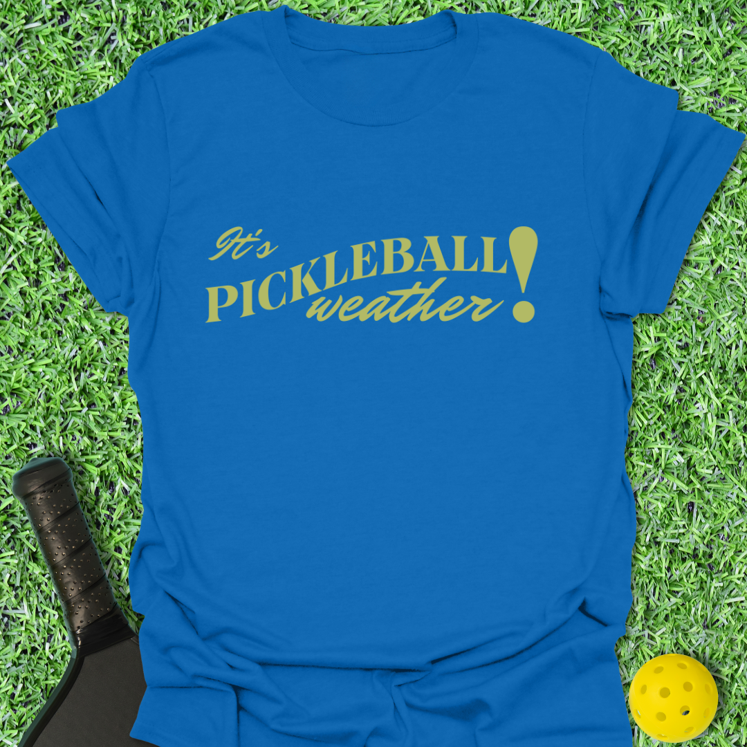 Pickleball Weather T-Shirt