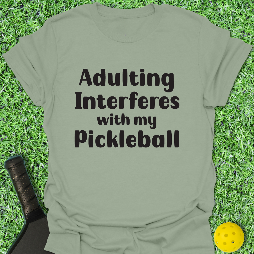 Adulting Interferes T-Shirt