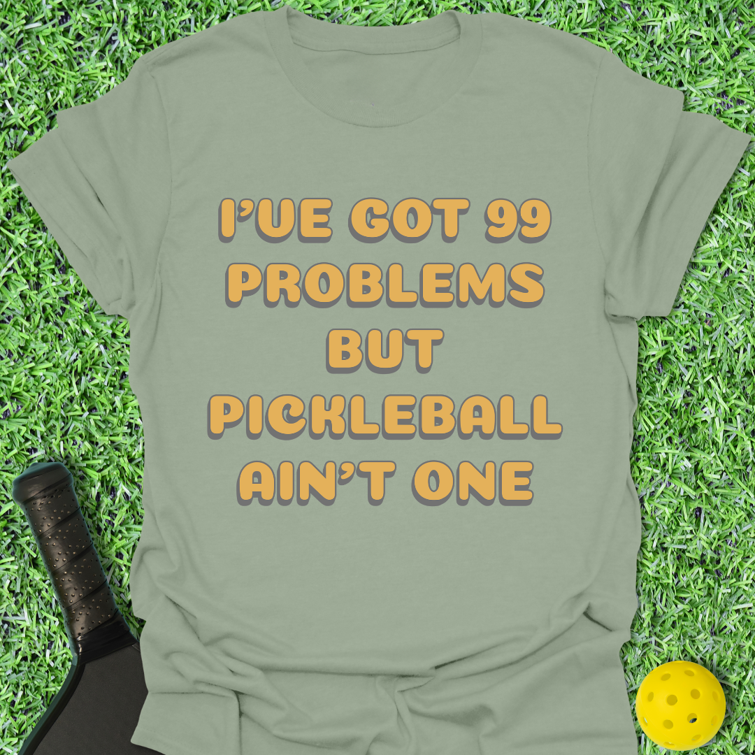 99 Problems T-Shirt