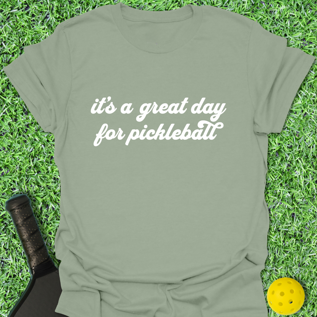 A Great Day for Pickleball T-Shirt