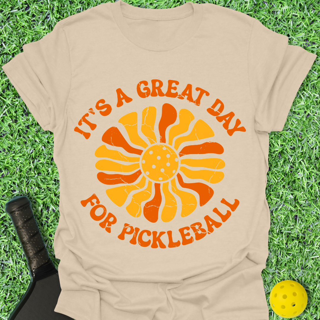 It's A Great Day for Pickleball T-Shirt